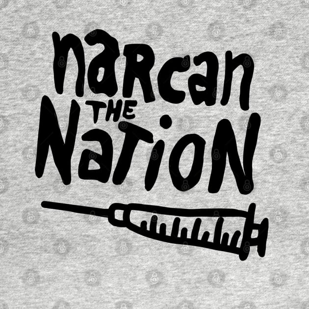 Narcan the Nation (Black Letter) by Supercriminale609